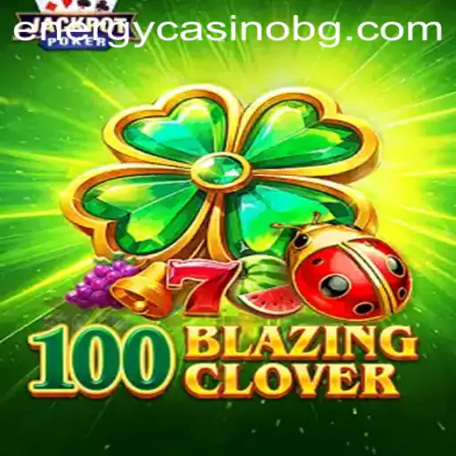 100BlazingClover: A Thrilling Journey Into the World of Strategy and Luck