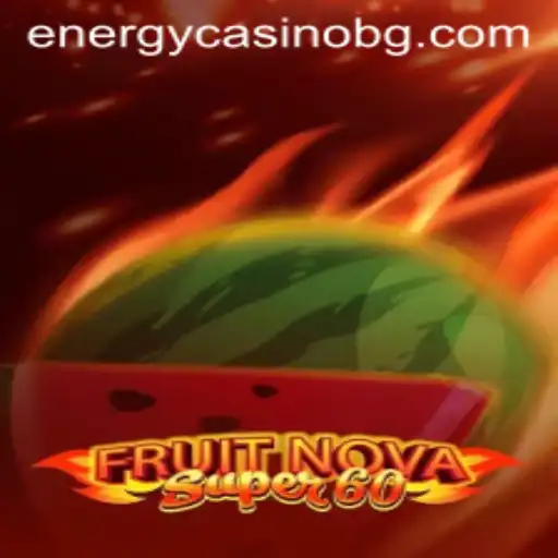 Experience the Thrills of FruitNovaSuper60: An In-Depth Exploration