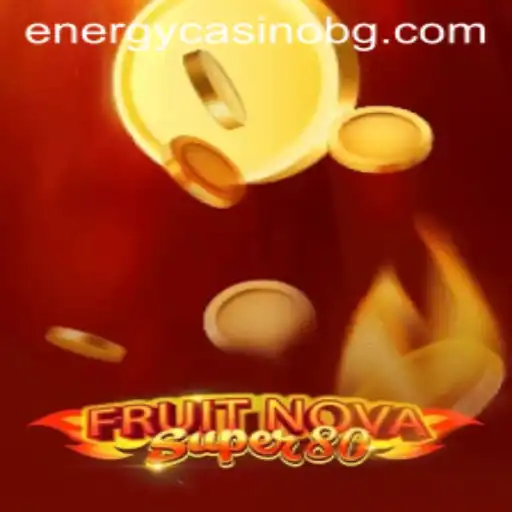Discover the Thrills of FruitNovaSuper80: A Comprehensive Guide